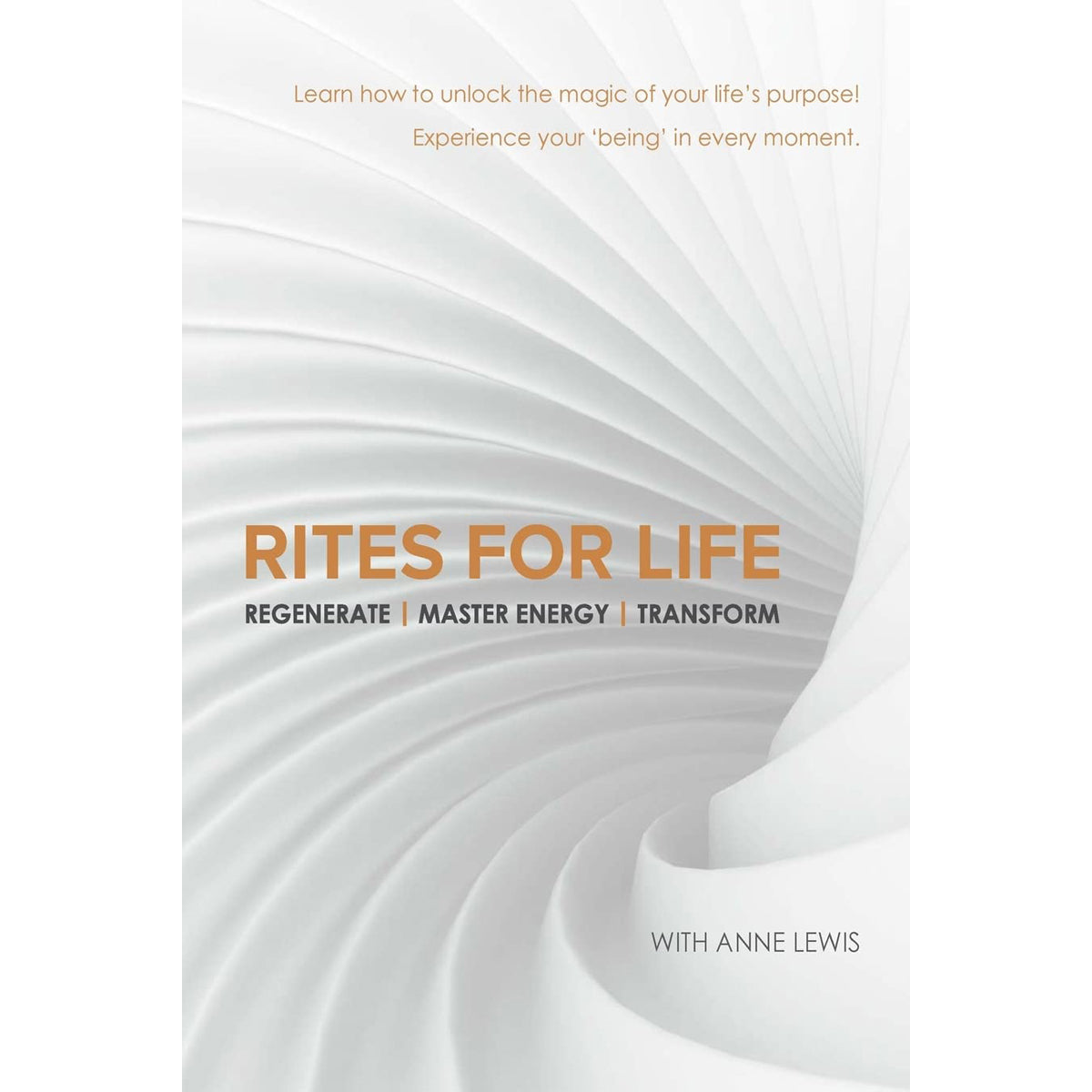 Rites for Life: Regenerate / Master Energy / Transform