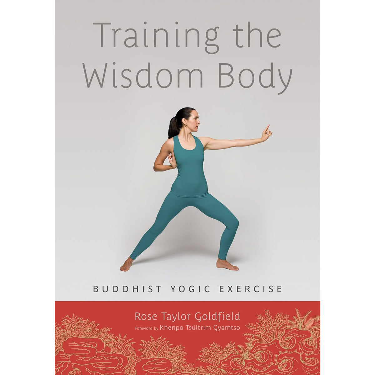 Training the Wisdom Body: Buddhist Yogic Exercise