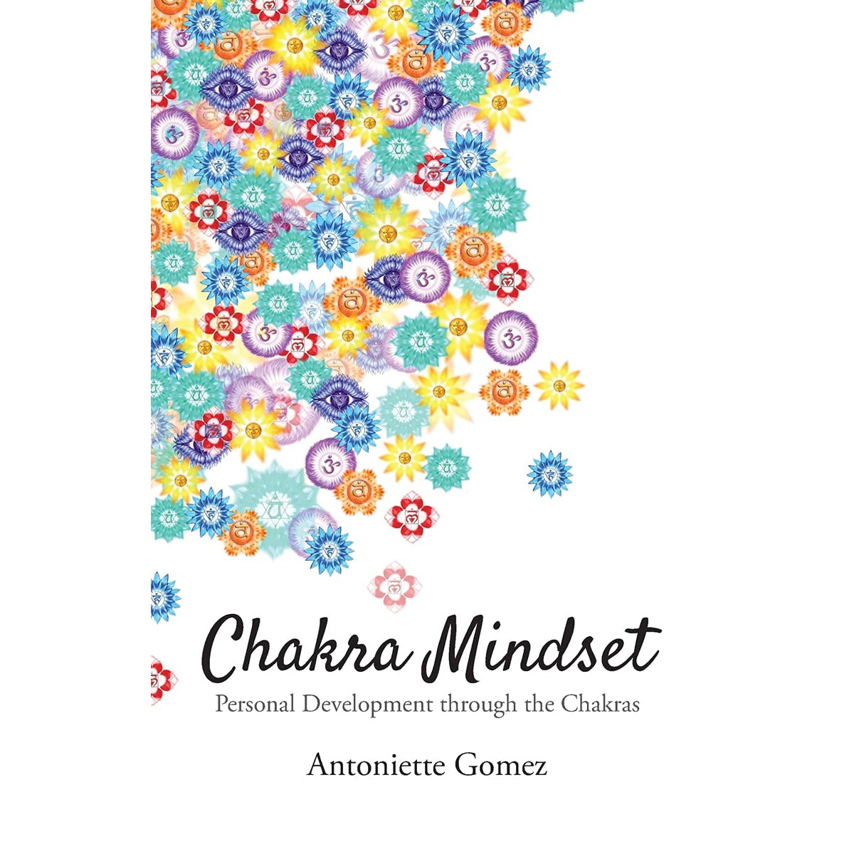 Chakra Mindset: Personal Development Through the Chakras