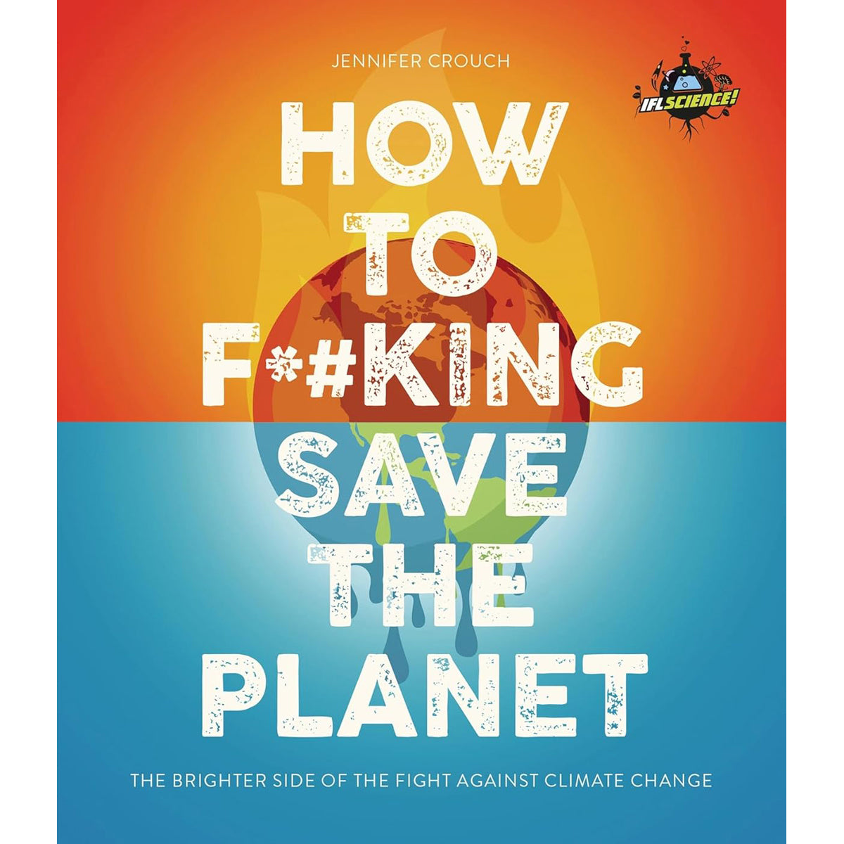 IFLScience How to F**king Save the Planet