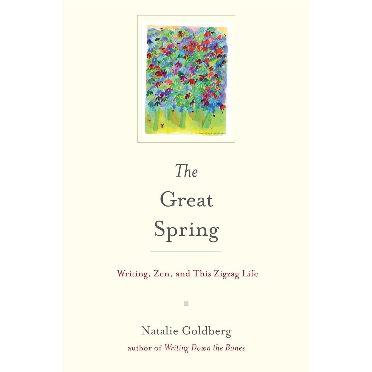 The Great Spring: Writing Zen and This Zigzag Life