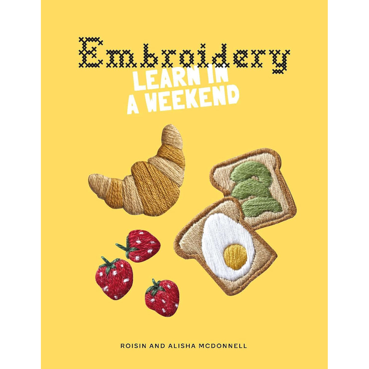 Embroidery: Learn in a Weekend Beginner Guide