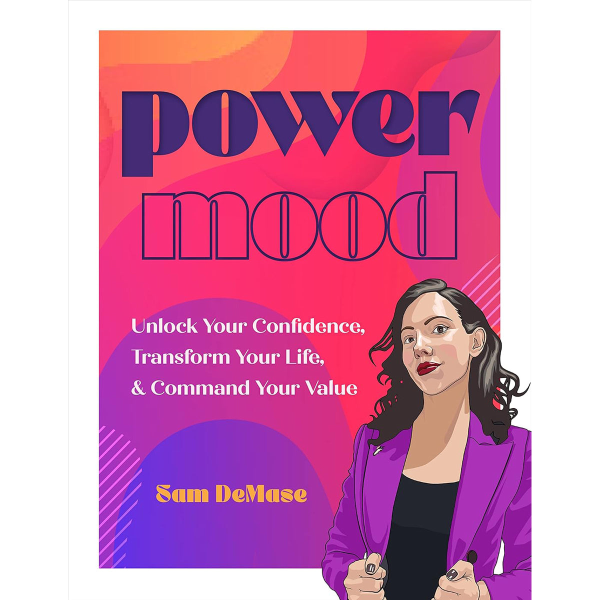 Power Mood: Unlock Your Confidence, Transform Your Life
