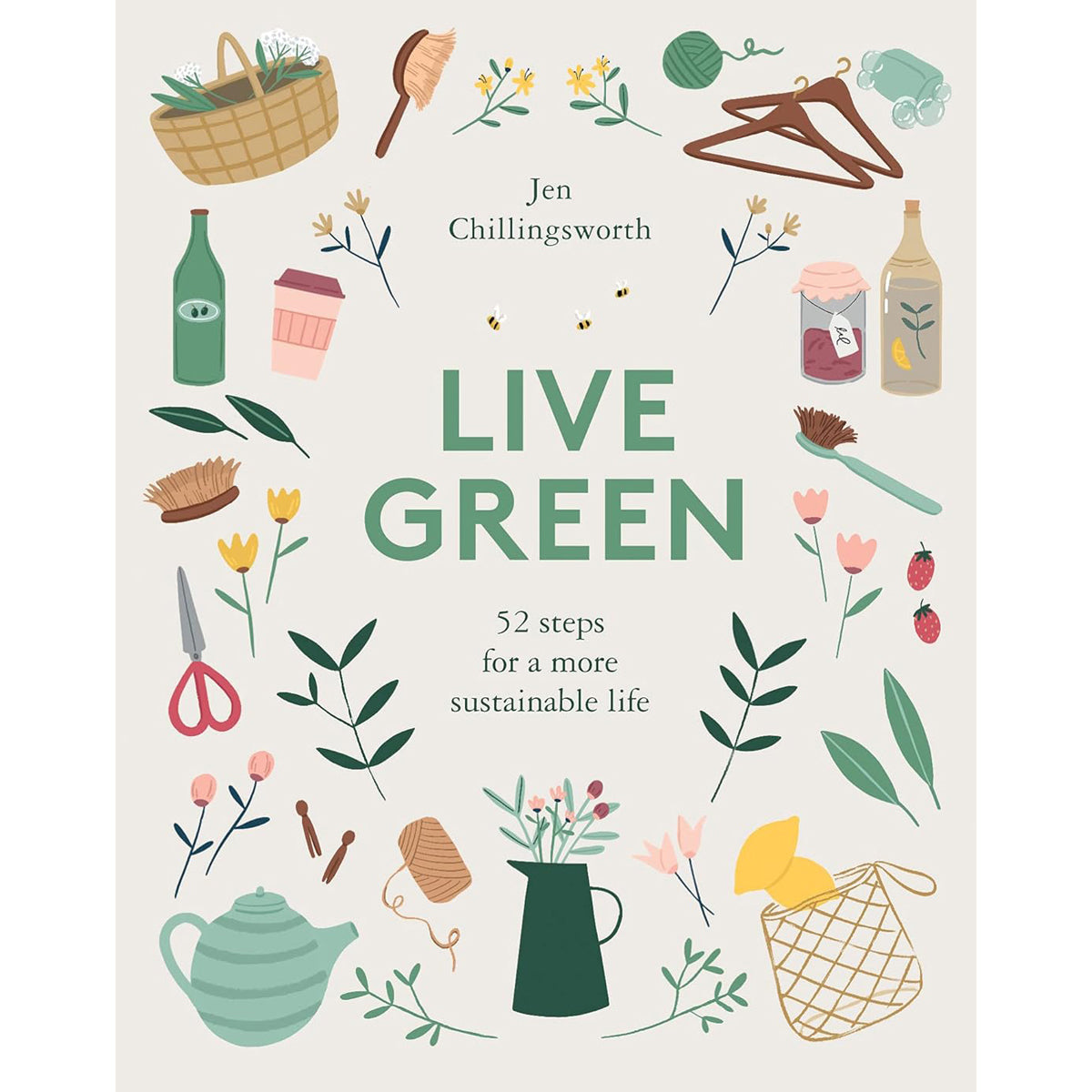 Live Green: 52 Steps for a More Sustainable Life