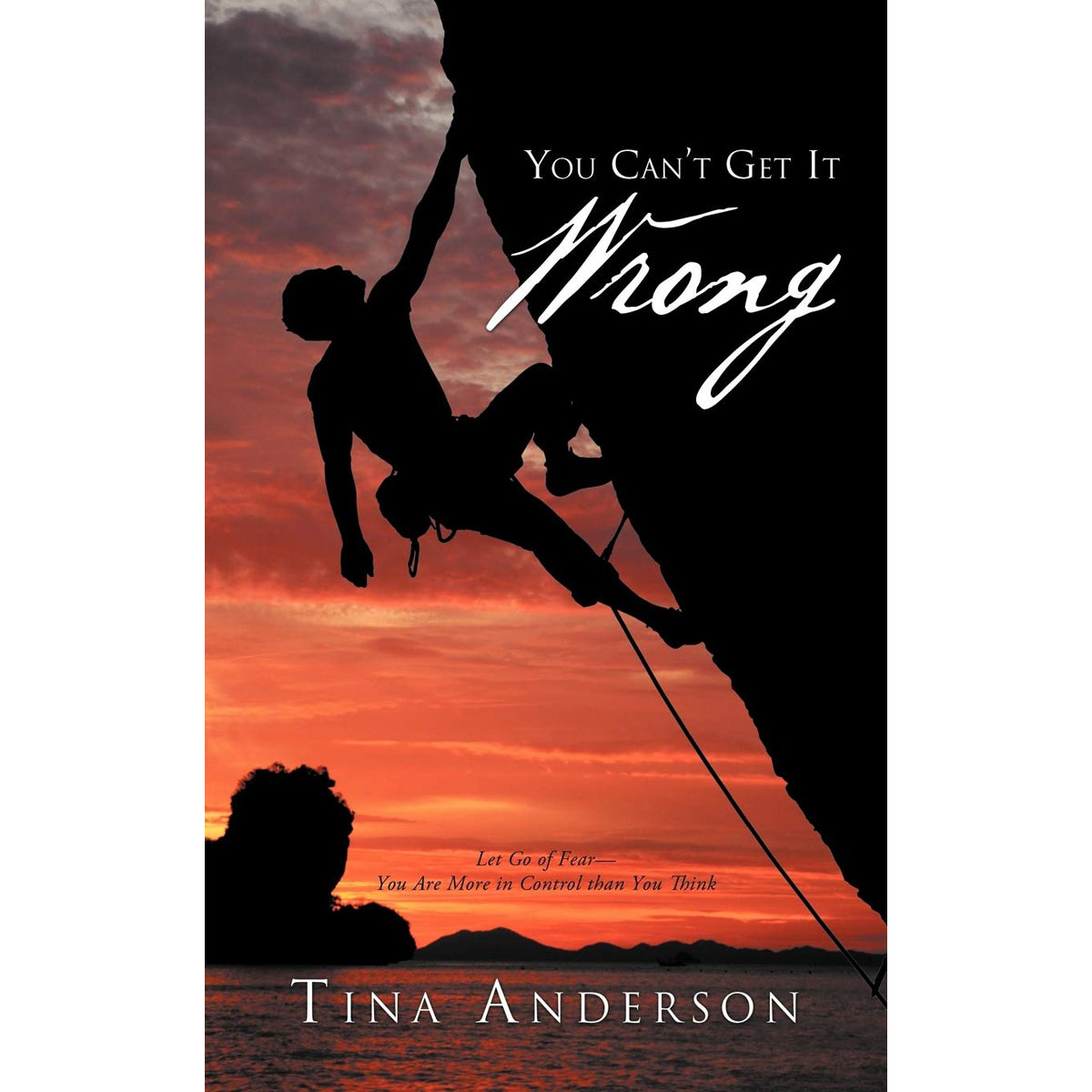 You Can't Get It Wrong: Let Go of Fear