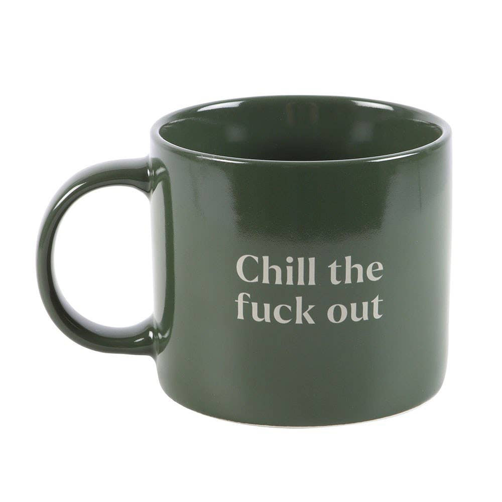 Chill The F*ck Out Ceramic Mug